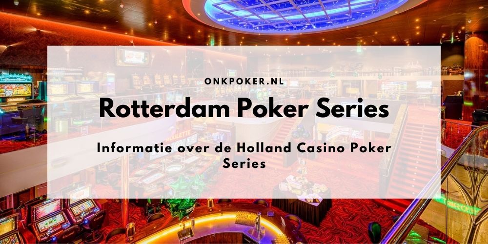 Pokertoernooi Rotterdam | Holland Casino Poker Series